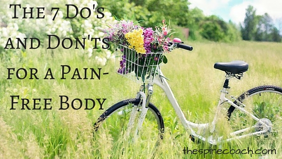 The 7 Do's and Don'ts for a Pain- Free Body